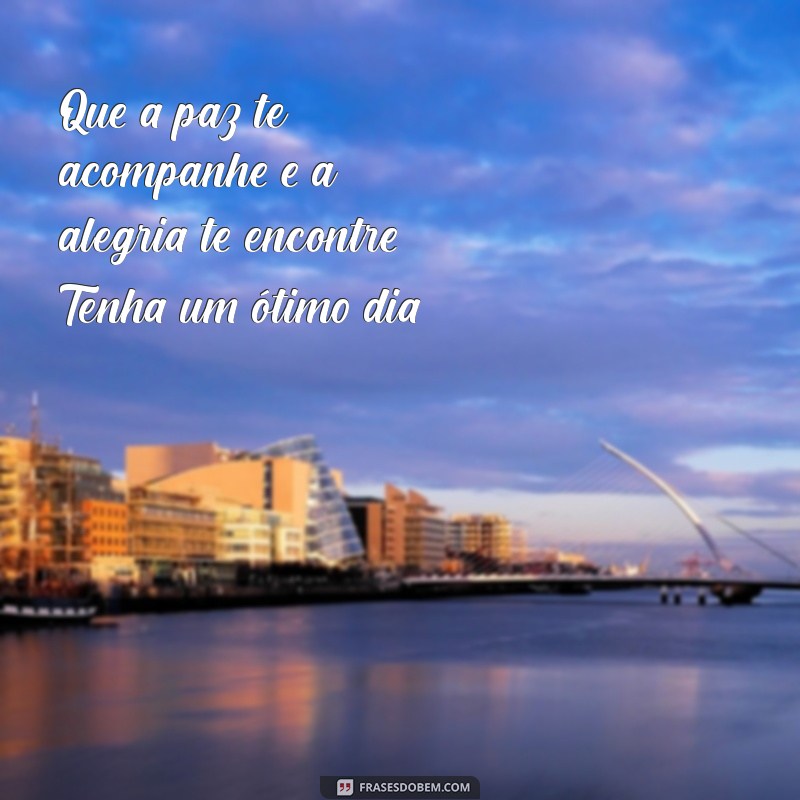 Frases Inspiradoras para Ter um Ótimo Dia: Comece com Positividade! 