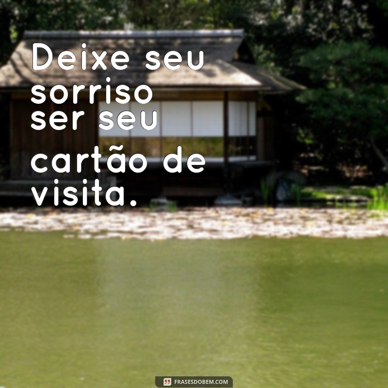 Frases Inspiradoras para Sorrir Mais e Espalhar Alegria 