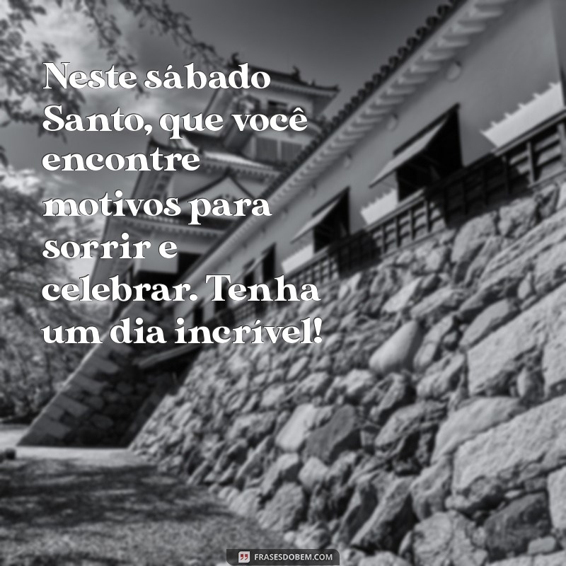 Mensagens Inspiradoras de Bom Dia para um Sábado Santo Especial 