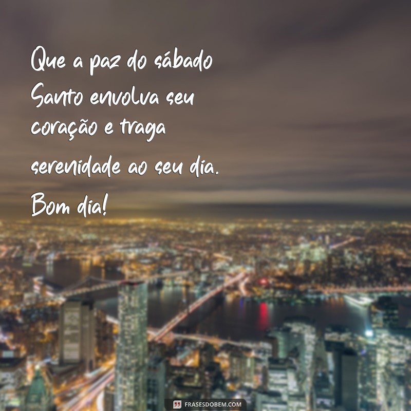 Mensagens Inspiradoras de Bom Dia para um Sábado Santo Especial 