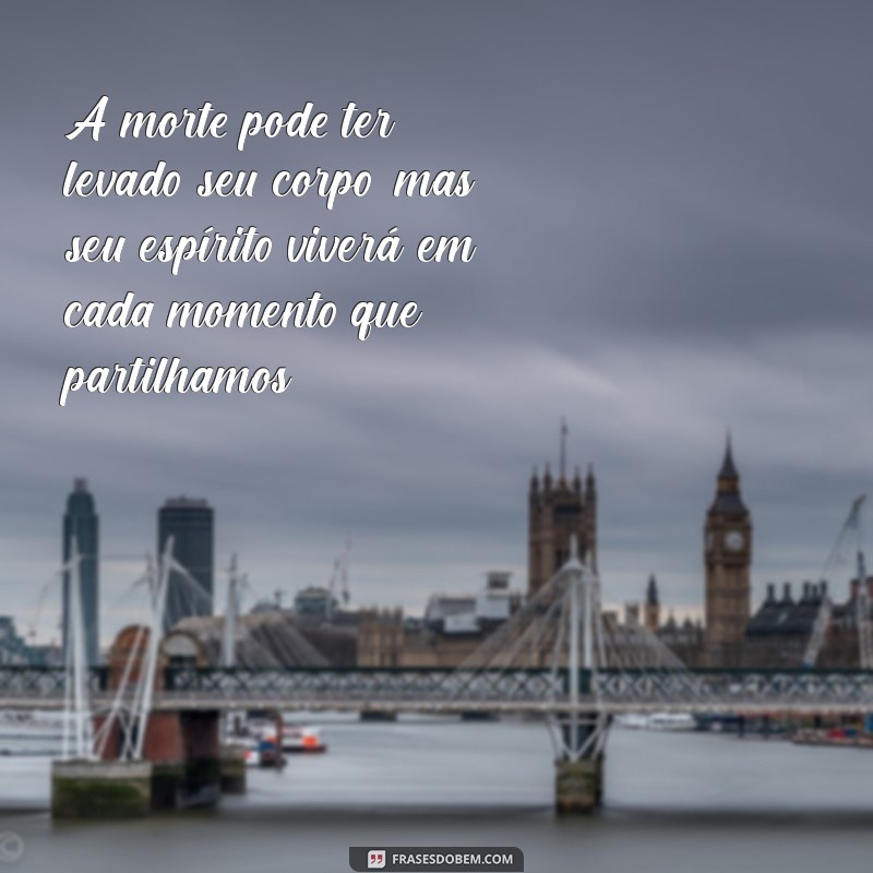 Como Lidar com a Perda: Mensagens Confortantes para Enfrentar a Morte de um Ente Querido 
