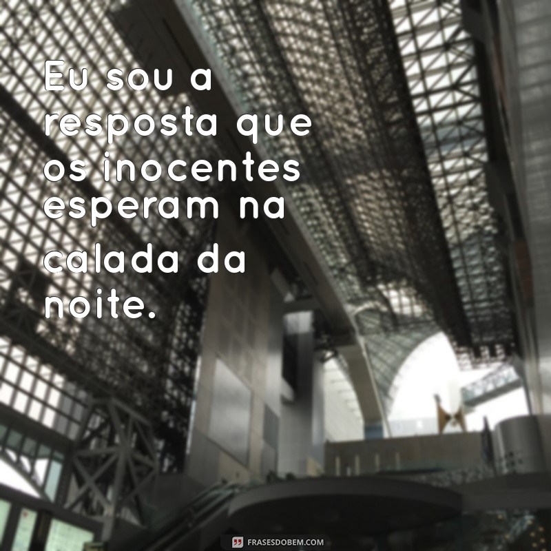 As Melhores Frases do Batman: Inspiração e Sabedoria do Cavaleiro das Trevas 