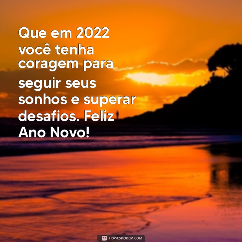 Feliz Ano Novo 2022: Mensagens Inspiradoras e Frases para Celebrar a Virada 