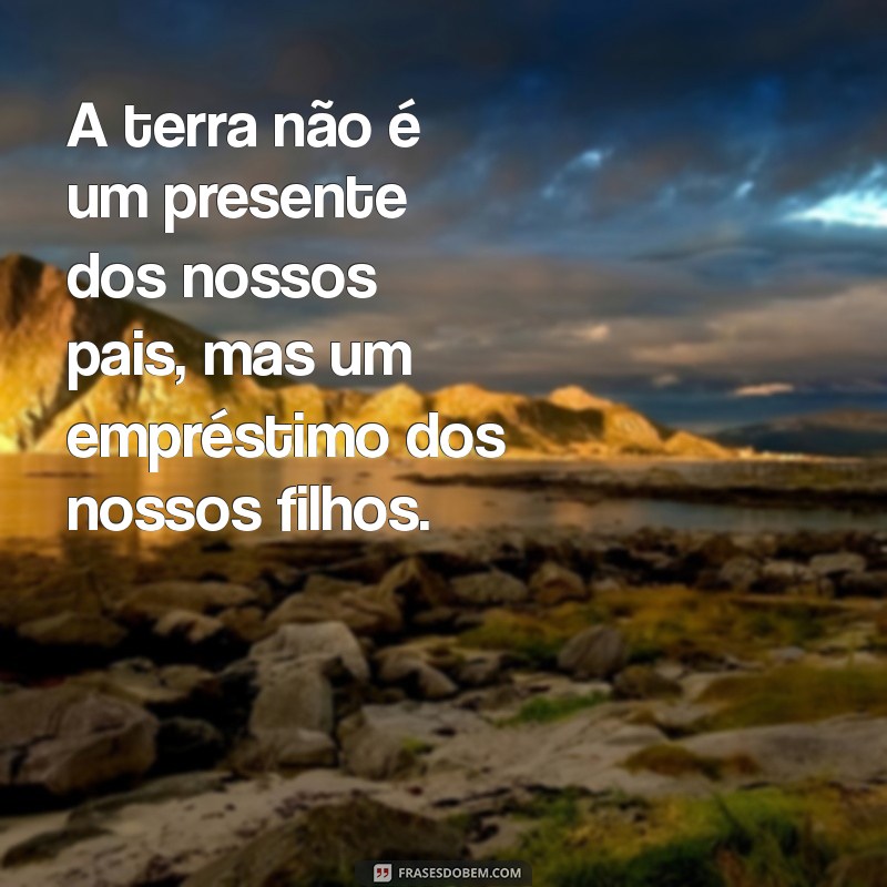 Frases Inspiradoras sobre Reciclagem para Transformar sua Consciência Ecológica 