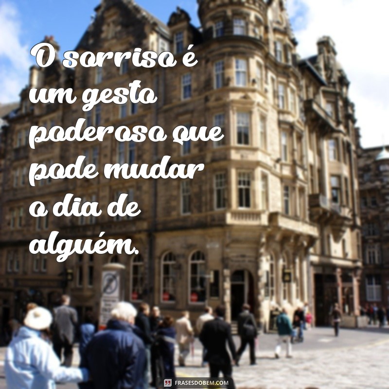 Frases Inspiradoras para Sorrir para a Vida e Espalhar Positividade 