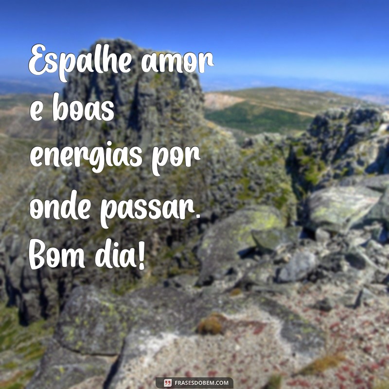 Mensagens Inspiradoras de Bom Dia para Começar o Dia com Positividade 