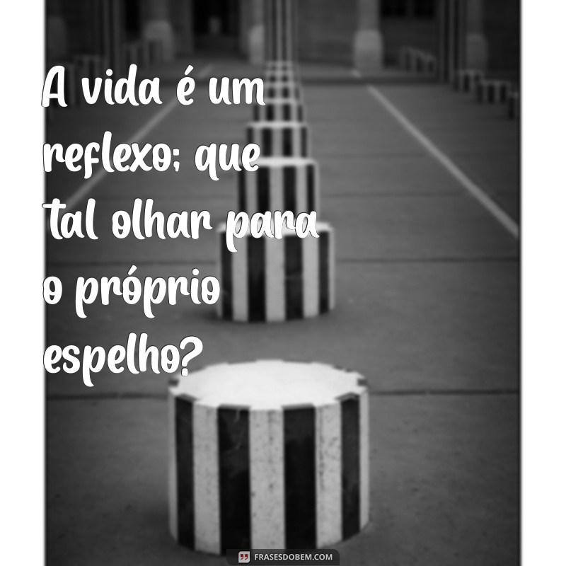 Indiretas Poderosas: Frases para Responder a Quem Fala da Sua Vida 