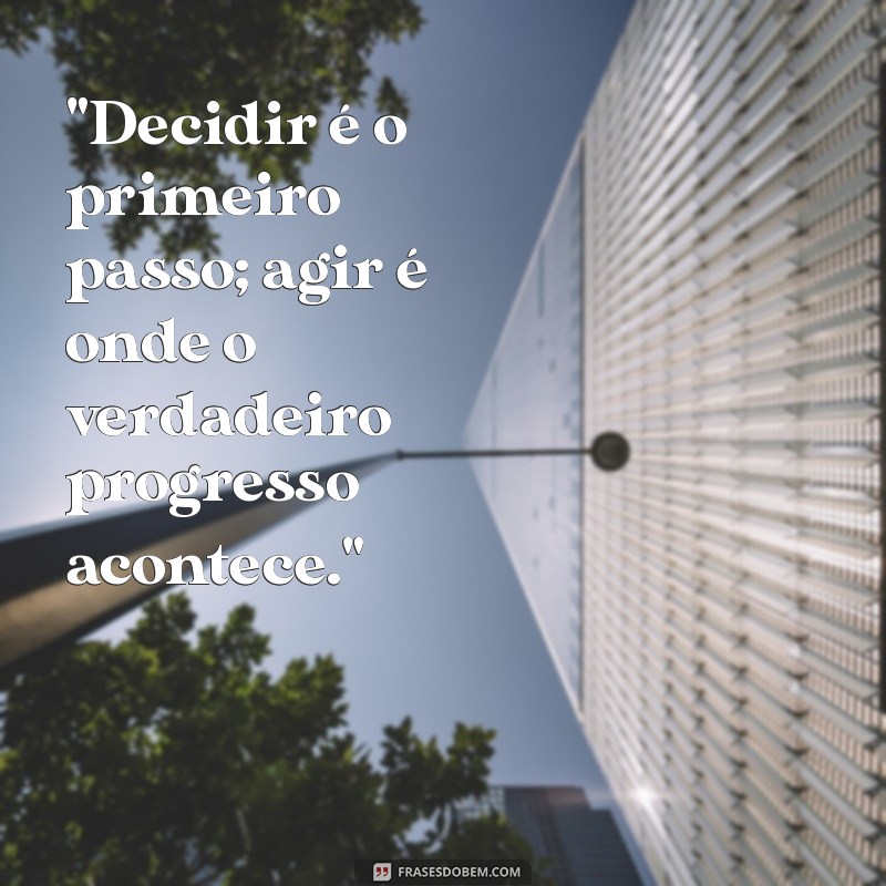 frases de decisão é atitude 