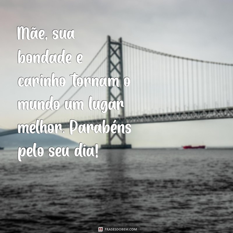 Frases Emocionantes para Celebrar o Aniversário da Sua Mãe 