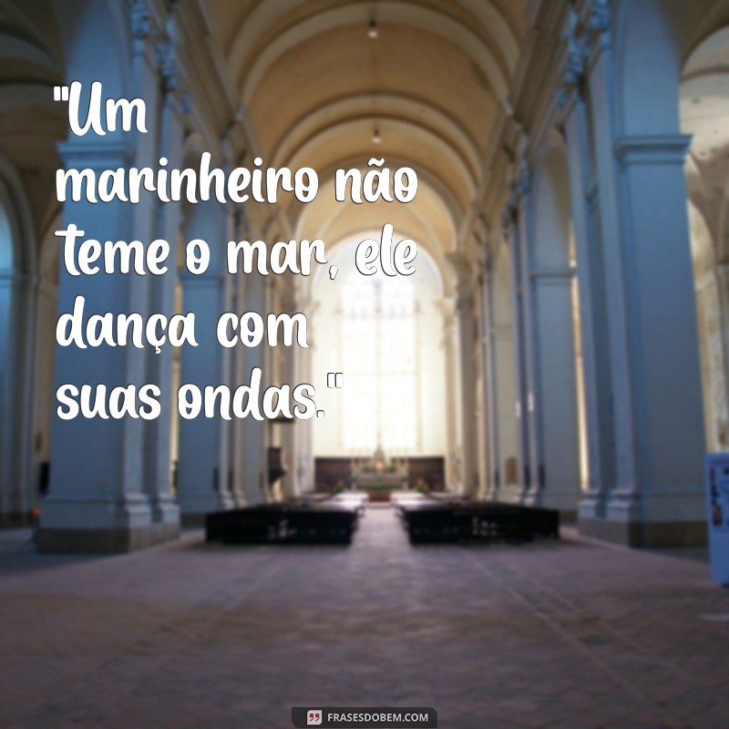 frases sobre marinheiro 