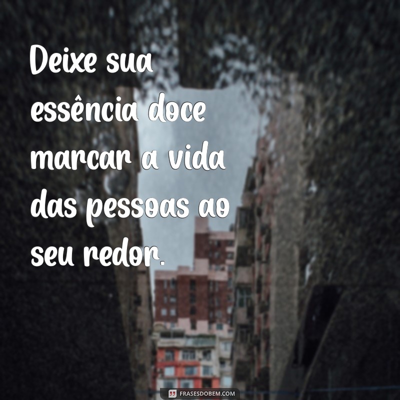 Frases Doces para Adoçar Seu Dia: Inspirações e Mensagens Carinhosas 