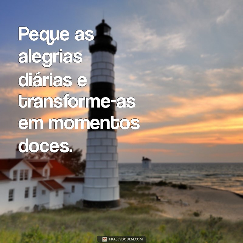 Frases Doces para Adoçar Seu Dia: Inspirações e Mensagens Carinhosas 