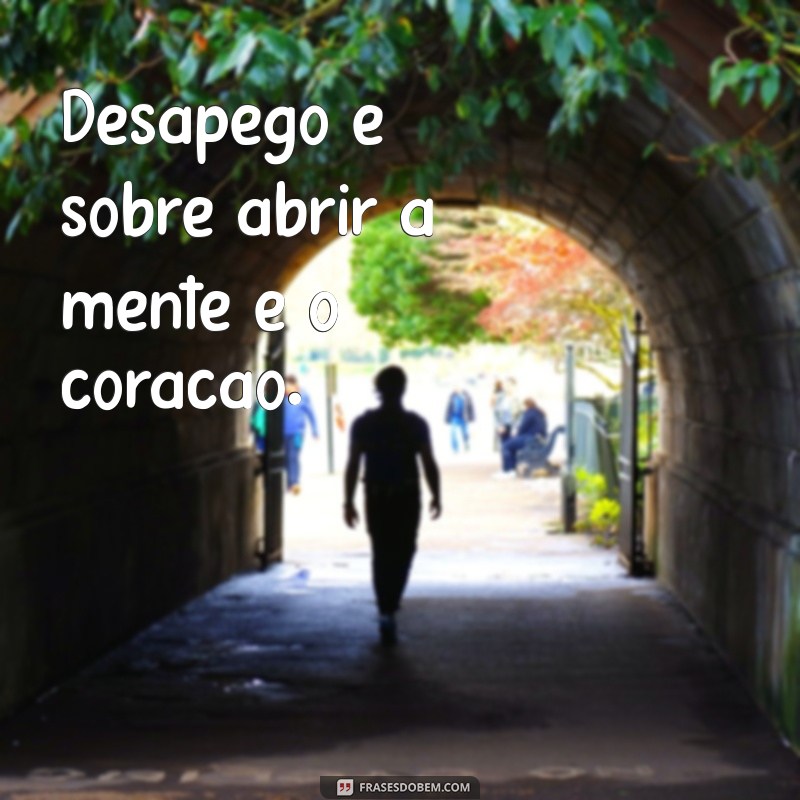 Desapego: Transforme Sua Vida com Imagens Inspiradoras 