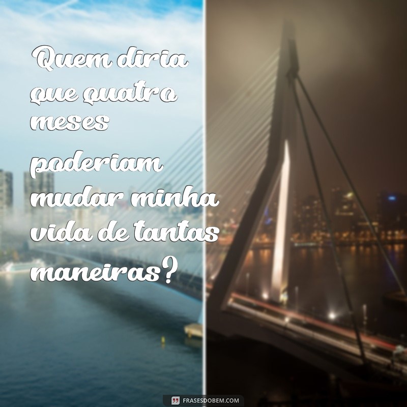 Frases Românticas para Celebrar 4 Meses de Namoro no Tumblr 