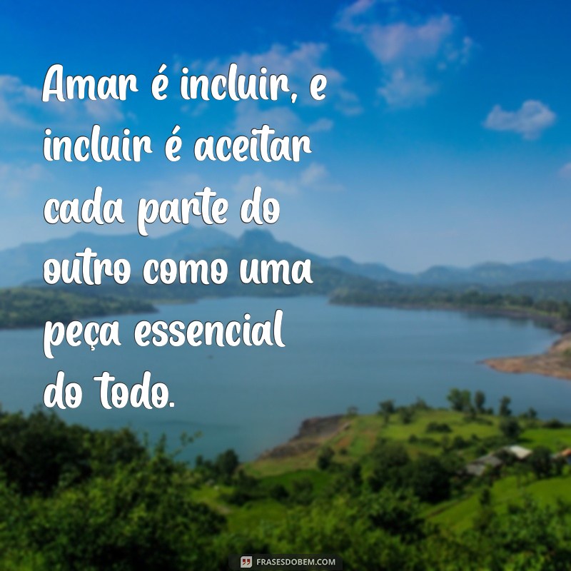 Mensagens Inspiradoras sobre Inclusão: O Poder do Amor e da Aceitação 