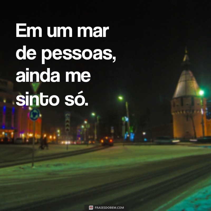 Frases Impactantes para Status Triste: Expresse Seus Sentimentos 