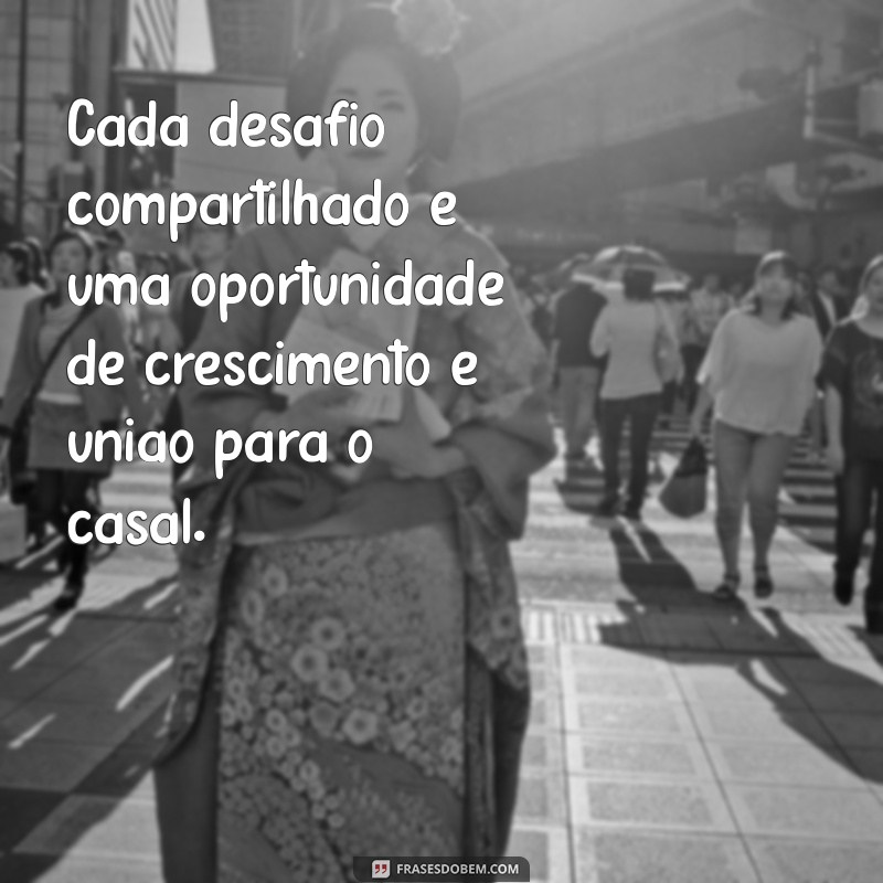 20 Frases Inspiradoras sobre Companheirismo em Casais para Fortalecer seu Relacionamento 