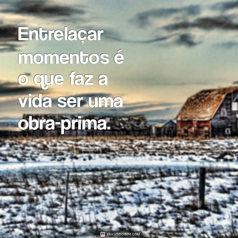 Frases Inspiradoras para Celebrar Momentos Vividos 