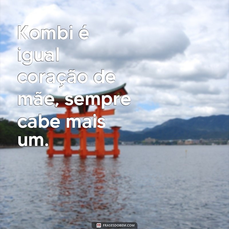 Divirta-se com as melhores frases engraçadas de Kombi! 