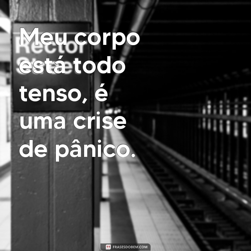 Descubra as 10 melhores frases para lidar com a crise de pânico 