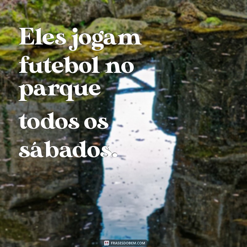 Frases no Presente: Inspire-se com Expressões do Dia a Dia 