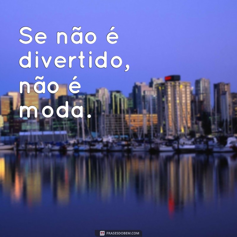 Frases Inspiradoras sobre Moda: Estilo e Criatividade em Palavras 