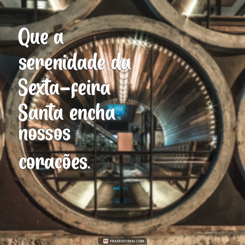 Frases Inspiradoras de Sexta-Feira Santa para Status e Redes Sociais 