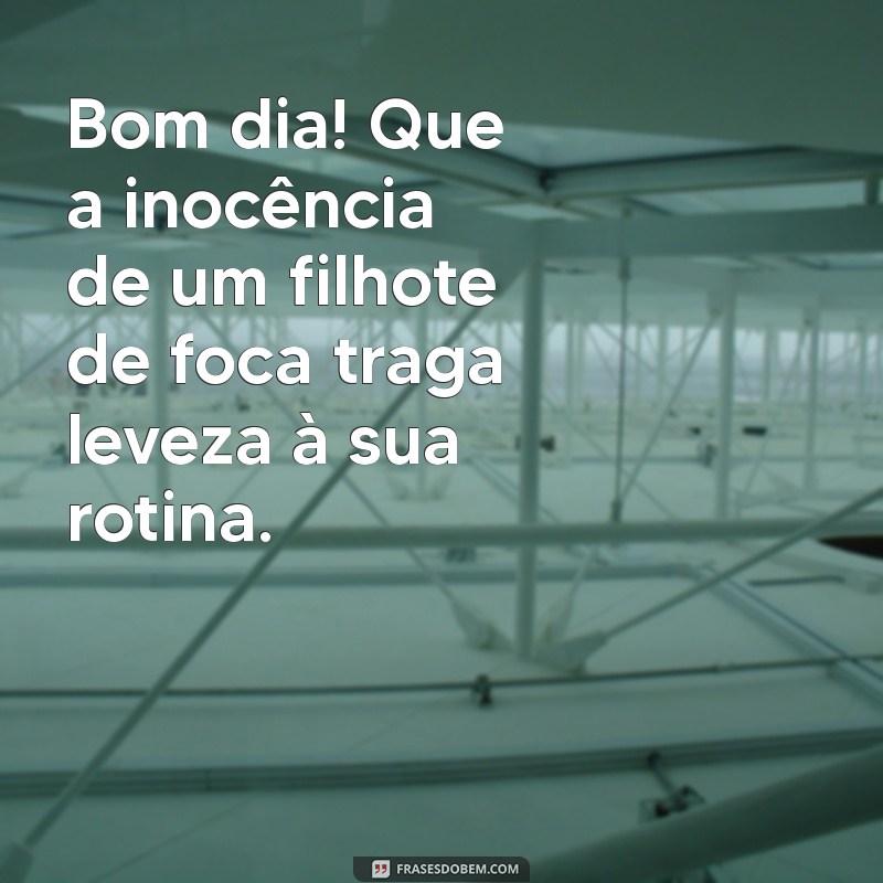 Comece Seu Dia com Alegria: Inspirações de Bom Dia com Animais Lindos 