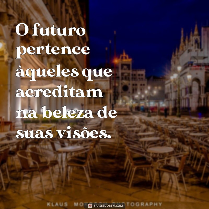 Frases Inspiradoras sobre Visão: Amplie sua Perspectiva e Transforme sua Vida 