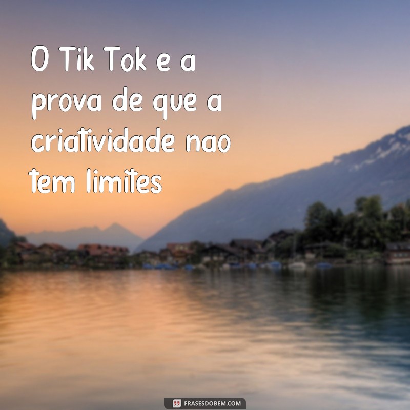 Descubra as melhores frases para arrasar nos seus vídeos do Tik Tok 