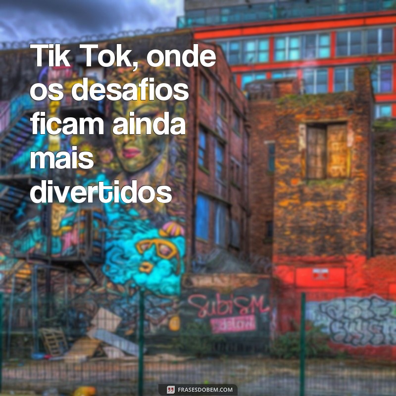 Descubra as melhores frases para arrasar nos seus vídeos do Tik Tok 