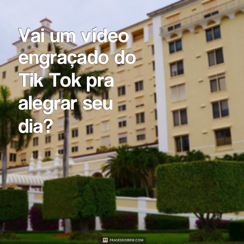 Descubra as melhores frases para arrasar nos seus vídeos do Tik Tok 