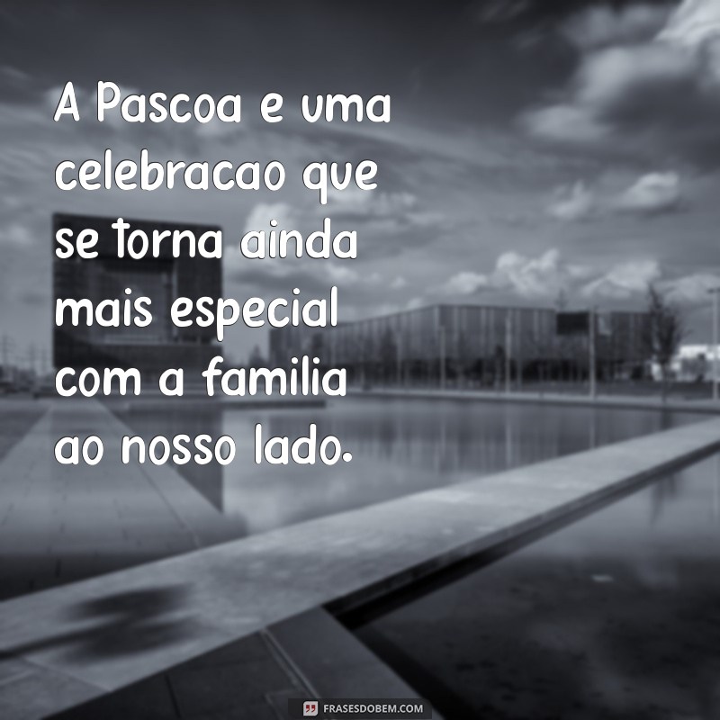 Como Celebrar a Páscoa em Família: Dicas e Tradições Inesquecíveis 