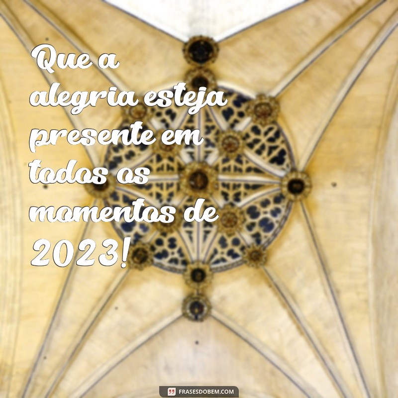 As Melhores Frases de Feliz Ano Novo 2023 para Inspirar Suas Mensagens 