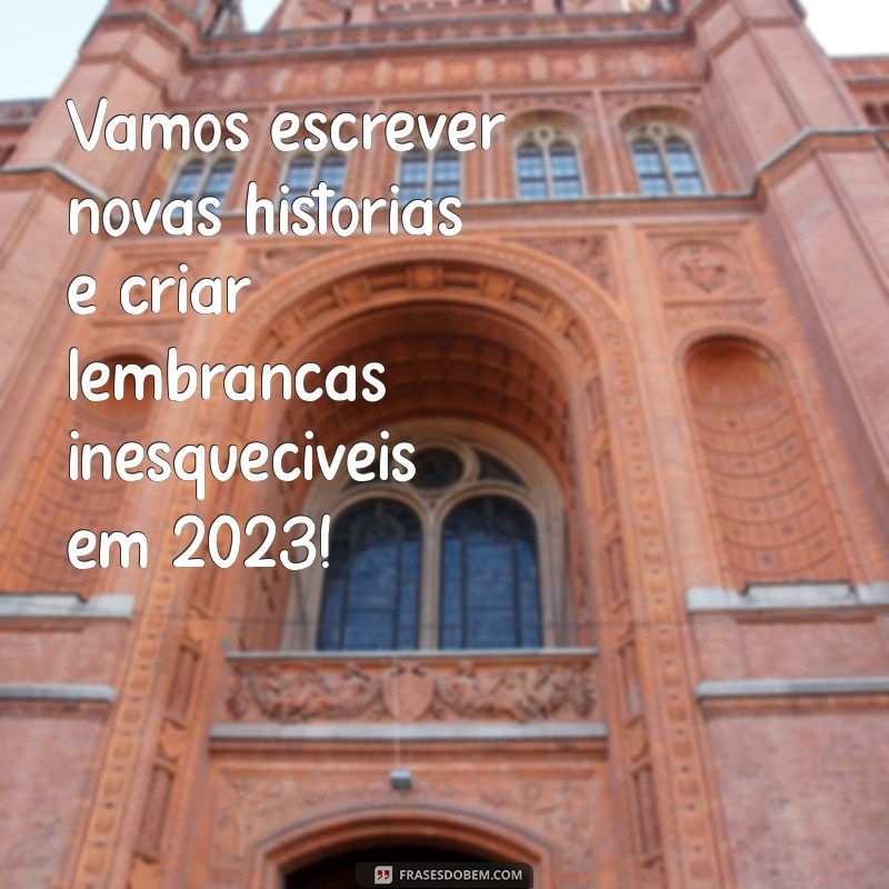 As Melhores Frases de Feliz Ano Novo 2023 para Inspirar Suas Mensagens 