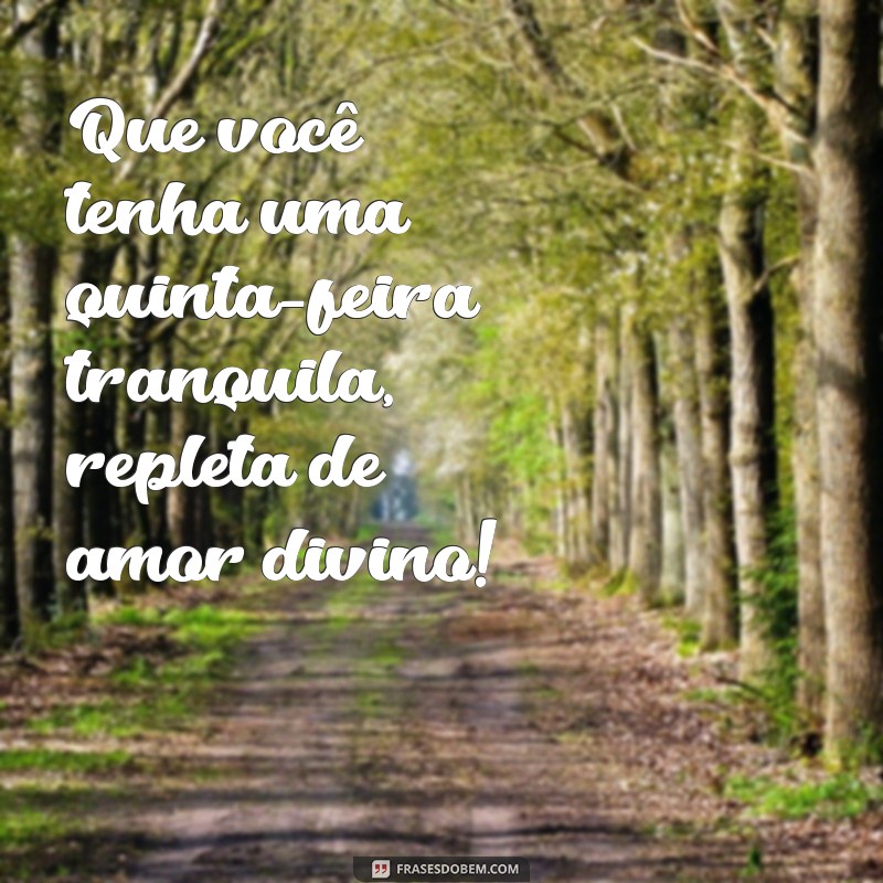 Como Ter uma Quinta-Feira Abençoada: Dicas e Frases Inspiradoras 