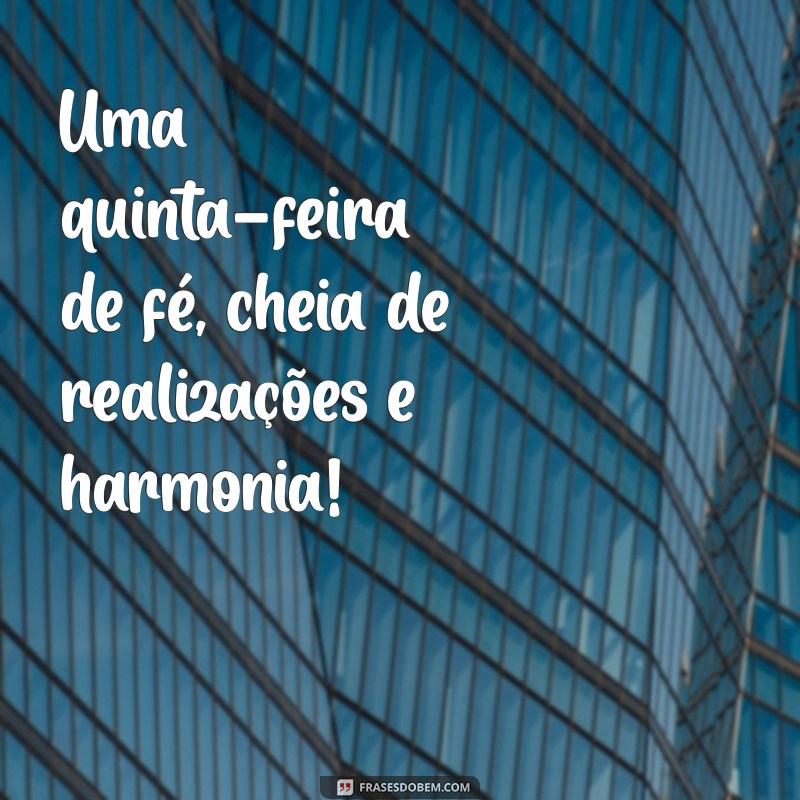 Como Ter uma Quinta-Feira Abençoada: Dicas e Frases Inspiradoras 