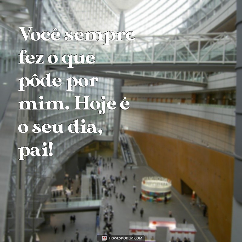 Frases Inspiradoras para Celebrar o Dia dos Pais com Alegria 