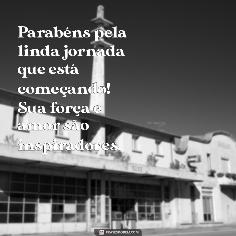 mensagem para gravida parabens Parabéns pela linda jornada que está começando! Sua força e amor são inspiradores.