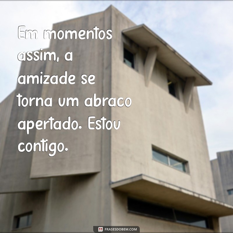 Como Enviar Mensagens de Pêsames para Confortar um Amigo em Momentos Difíceis 