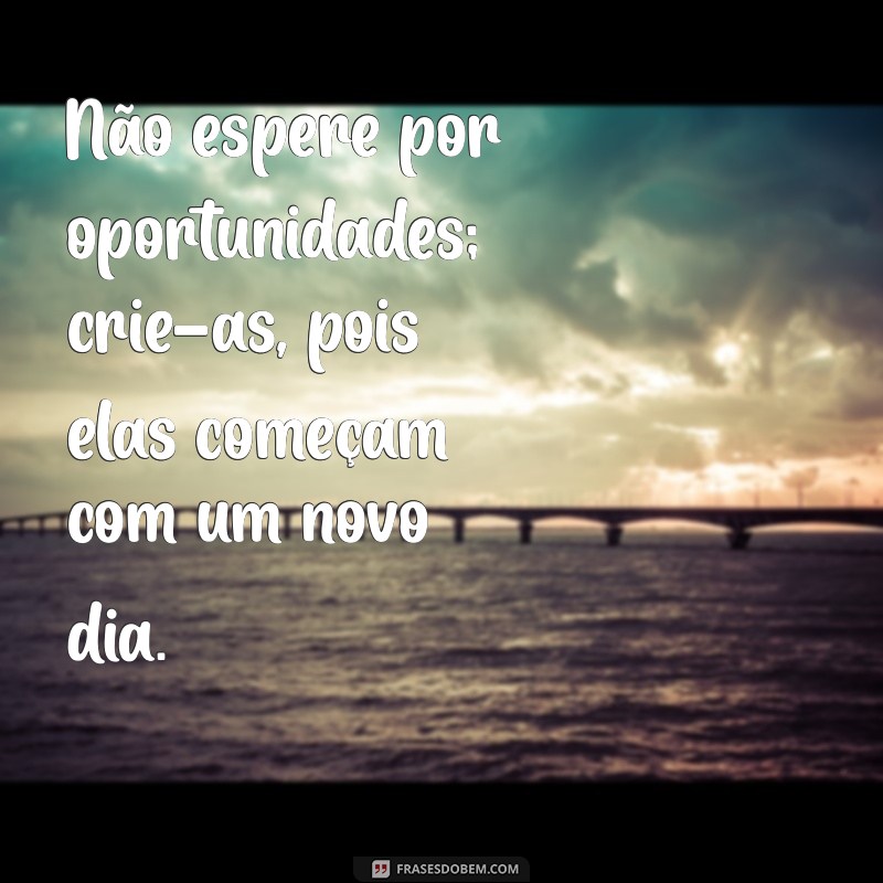 Frases Inspiradoras de Bom Dia: Reflexões para Começar o Dia com Sabedoria 