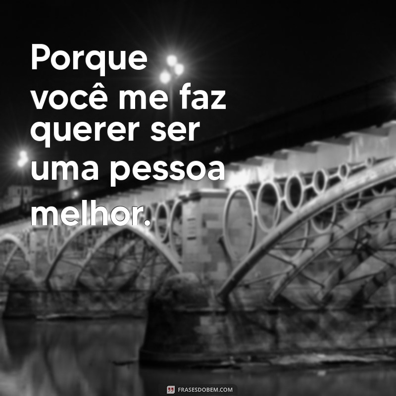 Frases Curtas de Amor: Descubra o Porquê Eu Te Amo 