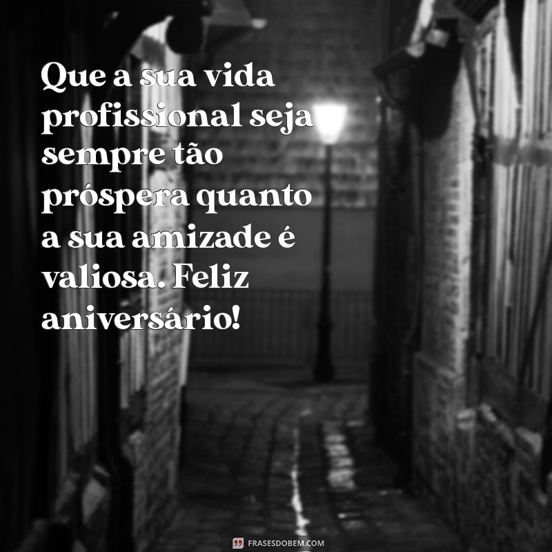 As Melhores Mensagens de Aniversário para Apreciar Seu Amigo de Trabalho 