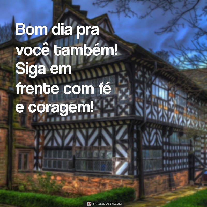 Mensagens de Bom Dia: Espalhe Positividade com Frases Inspiradoras 