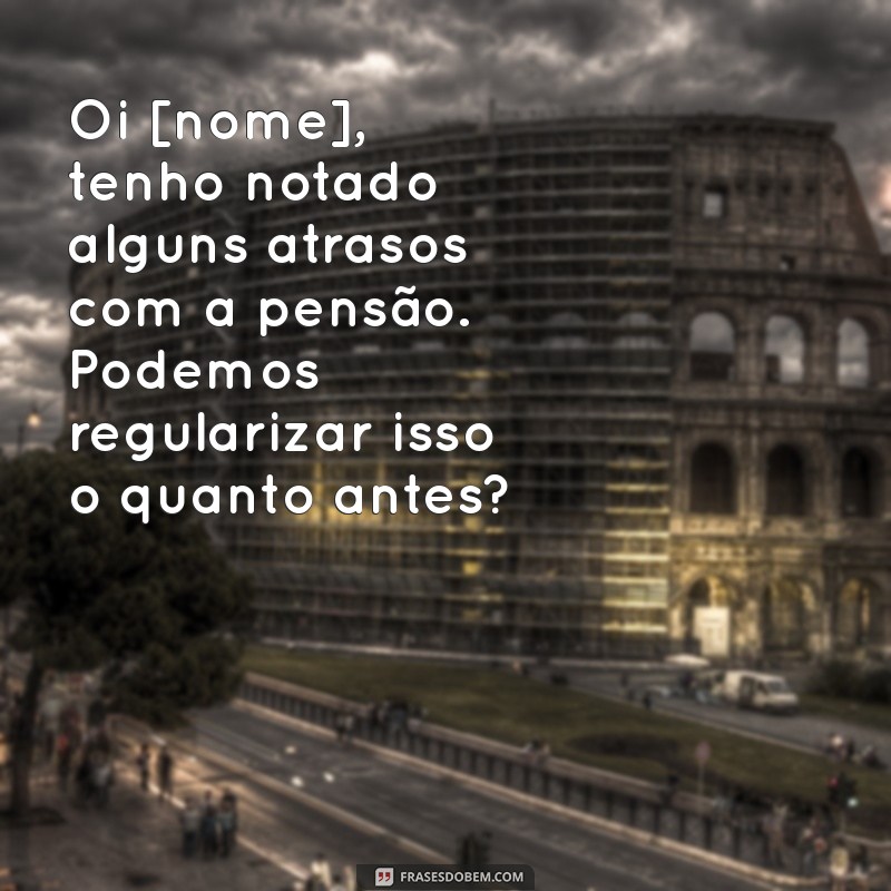 Como Redigir uma Mensagem Eficaz para Cobrança de Pensão Alimentícia 