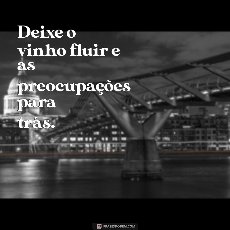 As Melhores Frases sobre Vinho para Status: Inspire-se e Compartilhe! 