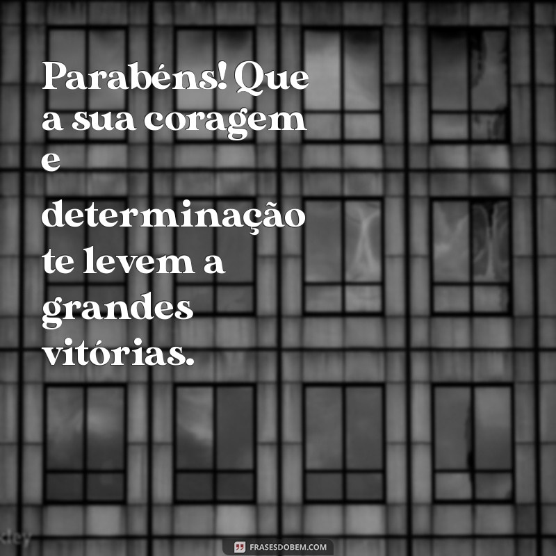 Mensagens Inspiradoras de Parabéns e Felicidades para Celebrar Momentos Especiais 