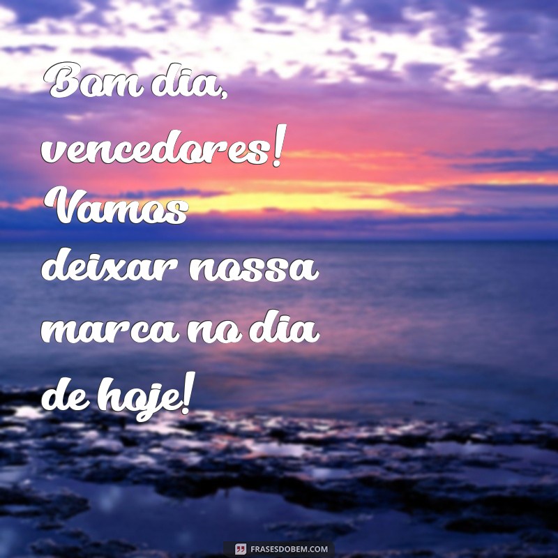 Bom Dia, Equipe Vencedora: Inspire-se para Conquistar o Sucesso Hoje!