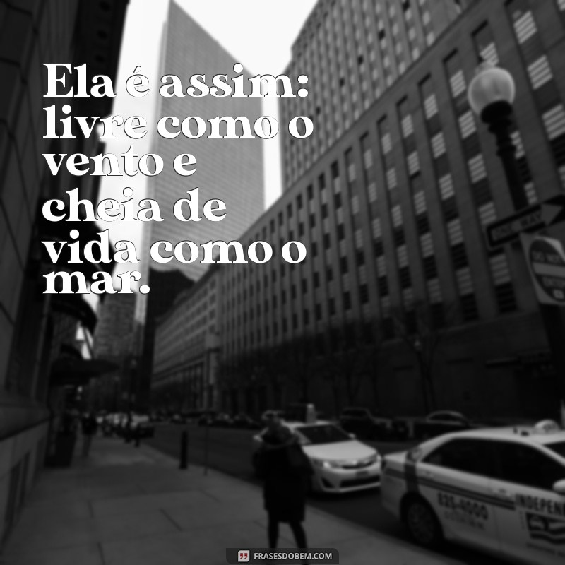 Frases Impactantes para Status: Ela é Assim! 