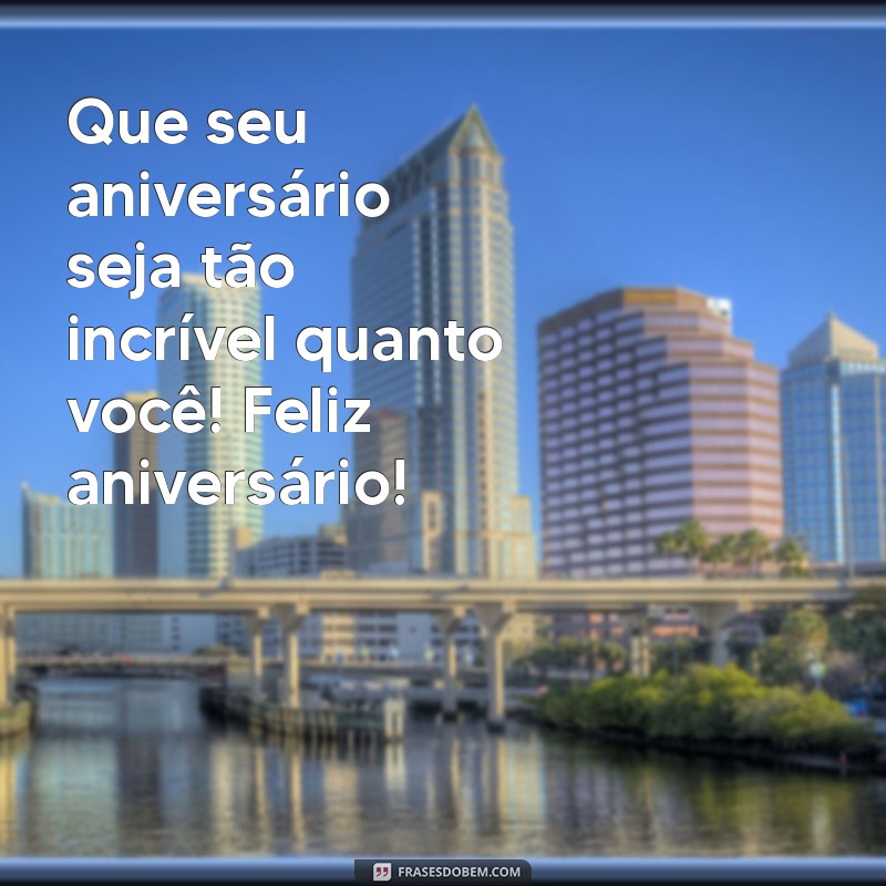 google feliz aniversário Que seu aniversário seja tão incrível quanto você! Feliz aniversário!